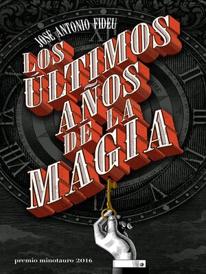 cover image of Los últimos años de la magia--Premio Minotauro 2016